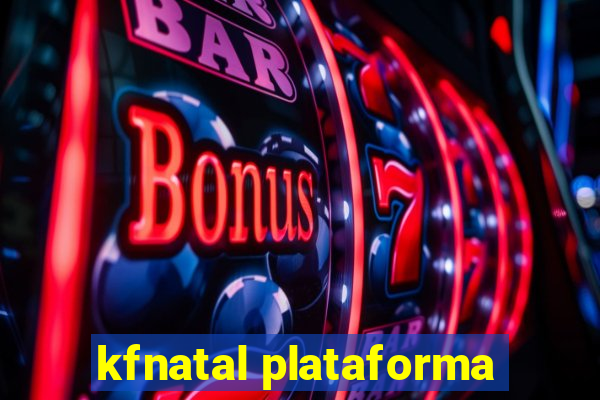 kfnatal plataforma